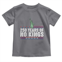 250 Years Of No Kings Toddler T Shirt Statue Of Liberty Freedom Protest