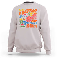 No Kings Wildflower Protest Sweatshirt No Fascists No Tyrants No Nazis