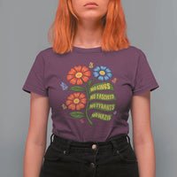 Wildflower Protest Freedom Gift T Shirt For Women No Kings No Fascists No Tyrants