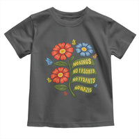 Wildflower Protest Freedom Gift Toddler T Shirt No Kings No Fascists No Tyrants