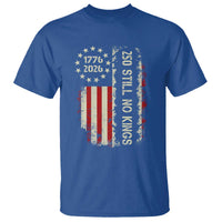 250 Still No Kings T Shirt Vintage Patriotic Flag