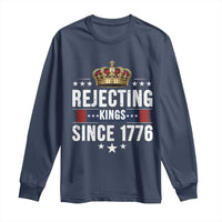 Rejecting Kings Since 1776 Long Sleeve Shirt Anti Authoritarian Protest