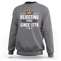 Rejecting Kings Since 1776 Sweatshirt Anti Authoritarian Protest