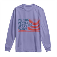We The People Serve No Kings Long Sleeve Shirt American Freedom Protest