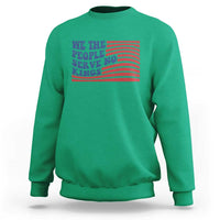 We The People Serve No Kings Sweatshirt American Freedom Protest