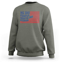 We The People Serve No Kings Sweatshirt American Freedom Protest