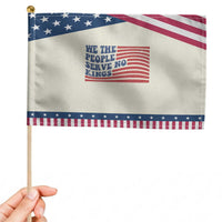We The People Serve No Kings Patriotic Handheld Flag American Freedom Protest
