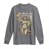 Funny Feminist Medusa Statue Of Liberty Long Sleeve Shirt Girls Will Be Girls