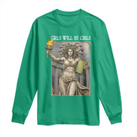 Funny Feminist Medusa Statue Of Liberty Long Sleeve Shirt Girls Will Be Girls