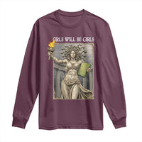 Funny Feminist Medusa Statue Of Liberty Long Sleeve Shirt Girls Will Be Girls
