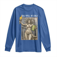 Funny Feminist Medusa Statue Of Liberty Long Sleeve Shirt Girls Will Be Girls