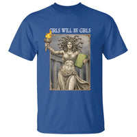 Funny Feminist Medusa Statue Of Liberty T Shirt Girls Will Be Girls