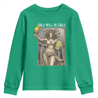 Funny Feminist Medusa Statue Of Liberty Youth Sweatshirt Girls Will Be Girls