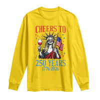 Funny Patriotic Statue Of Liberty Long Sleeve Shirt Cheers To 250 Years