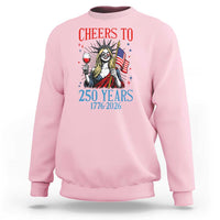 Funny Patriotic Statue Of Liberty Sweatshirt Cheers To 250 Years