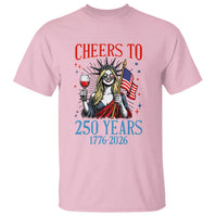 Funny Patriotic Statue Of Liberty T Shirt Cheers To 250 Years