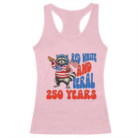 Funny Patriotic Raccoon Racerback Tank Top Red White And Feral 250 Years