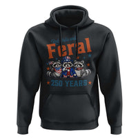 Funny Raccoon Red White And Feral America 250 Hoodie