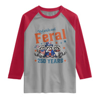 Funny Raccoon Red White And Feral America 250 Raglan Shirt