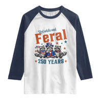 Funny Raccoon Red White And Feral America 250 Raglan Shirt