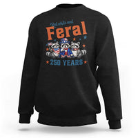 Funny Raccoon Red White And Feral America 250 Sweatshirt