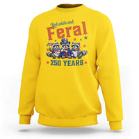 Funny Raccoon Red White And Feral America 250 Sweatshirt