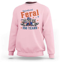 Funny Raccoon Red White And Feral America 250 Sweatshirt