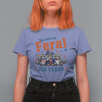 Funny Raccoon Red White And Feral America 250 T Shirt For Women