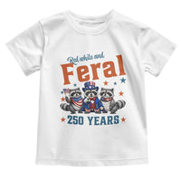 Funny Raccoon Red White And Feral America 250 Toddler T Shirt