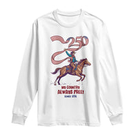 Funny Patriotic Cowboy Long Sleeve Shirt My Country Always Free USA Pride