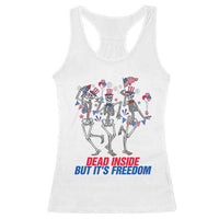 Patriotic Dancing Skeleton Racerback Tank Top Dead Inside But Its Freedom