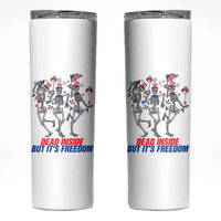 Patriotic Dancing Skeleton Skinny Tumbler Dead Inside But Its Freedom