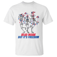 Patriotic Dancing Skeleton T Shirt Dead Inside But Its Freedom