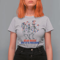 Patriotic Dancing Skeleton T Shirt For Women Dead Inside But Its Freedom