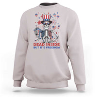 Funny Skeleton Dead Inside But Its Freedom Sweatshirt Patriotic Gift