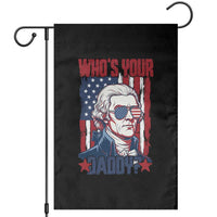 Funny Thomas Jefferson Garden Flag Who Is Your Daddy