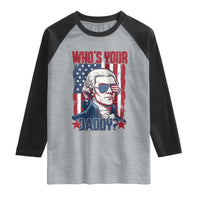 Funny Thomas Jefferson Raglan Shirt Who Is Your Daddy