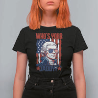 Funny Thomas Jefferson T Shirt For Women Who Is Your Daddy