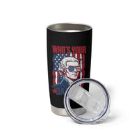 Funny Thomas Jefferson Tumbler Cup Who Is Your Daddy