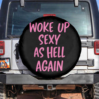 Sarcastic Women Quote Spare Tire Cover I Woke Up Sexy As Hell Again