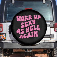 Funny Attitude Women Saying Spare Tire Cover I Woke Up Sexy As Hell Again