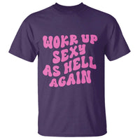 Funny Attitude Women Saying T Shirt I Woke Up Sexy As Hell Again