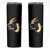 Funny Banana Striptease Be Free Graphic Skinny Tumbler