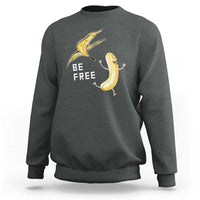 Funny Banana Striptease Be Free Graphic Sweatshirt