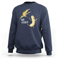 Funny Banana Striptease Be Free Graphic Sweatshirt