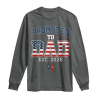 Promoted To Dad Est 2026 American Flag Long Sleeve Shirt Patriotic New Dad Gift
