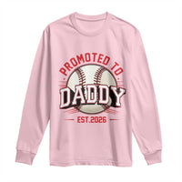 Promoted To Dad 2026 Baseball Long Sleeve Shirt First Time Father Sports Lover