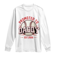 Promoted To Dad 2026 Baseball Long Sleeve Shirt First Time Father Sports Lover
