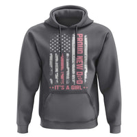 Proud New Dad Its A Girl Hoodie Patriotic First Fathers Day Gift