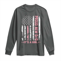 Proud New Dad Its A Girl Long Sleeve Shirt Patriotic First Fathers Day Gift